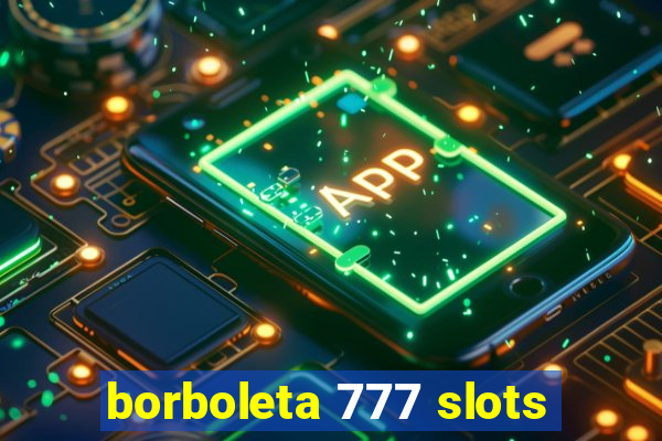 borboleta 777 slots